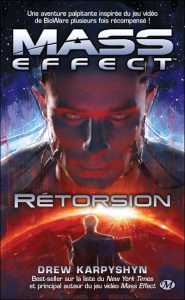 Mass effect Tome 3 : Rétorsion - Karpyshyn Drew ; Betsch Eric