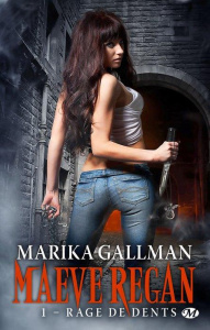 Maeve Regan Tome 1 : Rage de dents - Gallman Marika