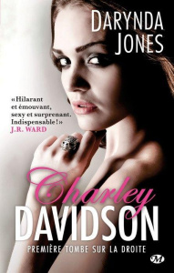 Charley Davidson Tome 1 : Première tombe sur la droite - Jones Darynda ; Pernot Isabelle