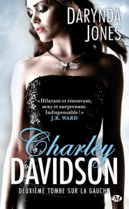 Charley Davidson Tome 2 : Deuxième tombe sur la gauche - Jones Darynda ; Pernot Isabelle