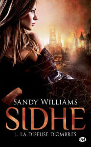 Sidhe Tome 1 : La diseuse d'ombres - Williams Sandy ; Curie Clémentine