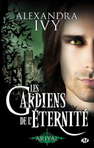 Les gardiens de l'éternité Tome 8 : Ariyal - Ivy Alexandra