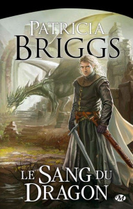 Le sang du dragon - Briggs Patricia ; Baldy René