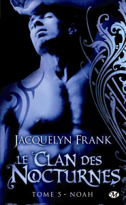 Le Clan des Nocturnes Tome 5 : Noah - Frank Jacquelyn ; Robert Benoît