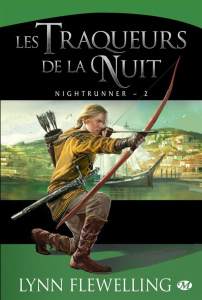 Nightrunner Tome 2 : Les traqueurs de la nuit - Flewelling Lynn ; Damant-Jeandel Leslie