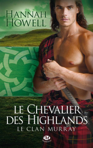 Le Clan Murray Tome 2 : Le Chevalier des Highlands - Howell Hannah ; Bernet Jean-Baptiste