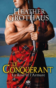 La rose et l'armure Tome 1 : Le conquérant - Grothaus Heather ; Adams Fanny