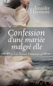 Les soeurs Donovan Tome 1 : Confessions d'une fiancée malgré elle - Haymore Jennifer ; Dubourg Marie