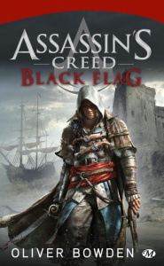 Assassin's Creed Tome 6 : Black Flag - Bowden Oliver ; Jouanneau Claire