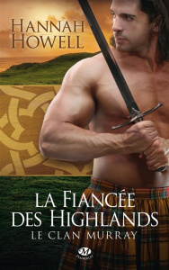 Le Clan Murray Tome 3 : La fiancée des Highlands - Howell Hannah ; Bernet Jean-Baptiste