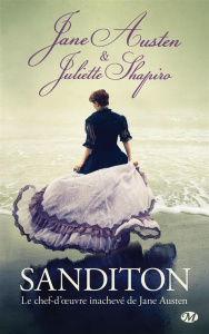 Sanditon. Le chef-d'oeuvre inachevé de Jane Austen - Austen Jane ; Shapiro Juliette ; Huet Nathalie