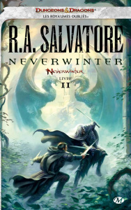 Neverwinter Tome 2 : Neverwinter - Salvatore R. A. ; Betsch Eric