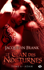 Le Clan des Nocturnes Tome 6 : Adam - Frank Jacquelyn ; Robert Benoît