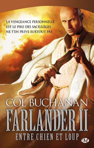 Le coeur du monde Tome 2 : Farlander II : Entre chien et loup - Buchanan Col ; Le Berre Fred