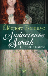 La famille d'Arsac Tome 2 : Audacieuse Sarah - Fernaye Eléonore