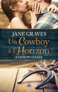 Rainbow Valley Tome 1 : Un cowboy à l'horizon - Graves Jane ; Vidallet Fabienne