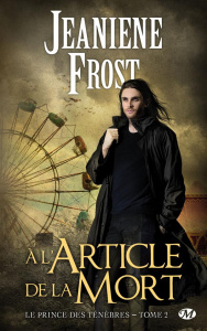 Le prince des ténèbres Tome 2 : A l'article de la mort - Frost Jeaniene ; Grut Frédéric