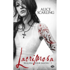 Requiem pour Sascha Tome 1 : Lacrimosa - Scarling Alice