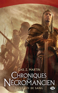 Chroniques du Nécromancien Tome 2 : Le roi de sang - Martin Gail Z. ; Kreutzberger Claire