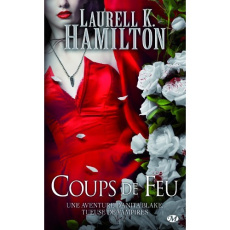 Anita Blake Tome 19 : Coups de feu - Hamilton Laurell-K ; Troin Isabelle