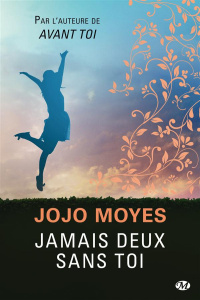 Jamais deux sans toi - Moyes Jojo ; Paupy Alix