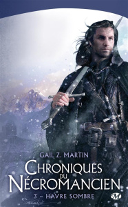 Chroniques du Nécromancien Tome 3 : Havre sombre - Martin Gail Z. ; Luc Elisabeth