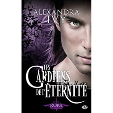 Les gardiens de l'éternité Tome 11 : Roke - Ivy Alexandra ; Assens Hélène