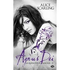 Requiem pour Sascha Tome 3 : Agnus dei - Scarling Alice