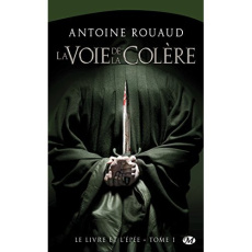 Le Livre et l'Epée Tome 1 : La voie de la colère - Rouaud Antoine