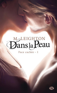 Face cachée Tome 1 : Dans la peau - Leighton M ; Caravaggio Evangéline