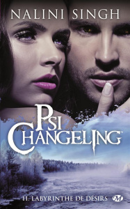 Psi-changeling Tome 11 : Labyrinthe de désirs - Singh Nalini ; Curie Clémentine