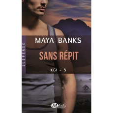 KGI Tome 5 : Sans répit - Banks Maya ; Bourbonnière Jocelyne