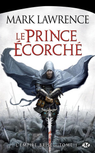 L'Empire brisé Tome 1 : Le prince écorché - Lawrence Mark ; Kreutzberger Claire