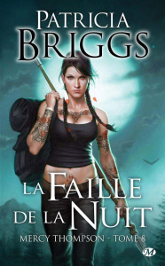 Mercy Thompson Tome 8 : La faille de la nuit - Briggs Patricia ; Barthélémy Sophie