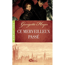 Ce merveilleux passé - Heyer Georgette ; Prigent Tanette