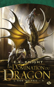 L'Age du feu Tome 5 : La domination du dragon - Knight E-E ; Bernet Jean-Baptiste