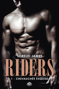 Riders Tome 1 : Chevauchée exquise - James Lorelei ; Urbic Ana