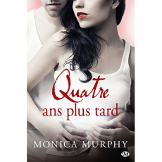 Quatre ans plus tard - Murphy Monica ; Mallais Benjamin