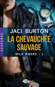 Wild Riders Tome 1 : La chevauchée sauvage - Burton Jaci ; Capitan Lise