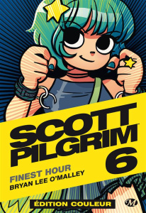 Scott Pilgrim Tome 6 : Finest Hour - O'Malley Bryan Lee - Fairbairn Nathan - Touboul Ph