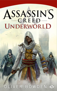 Assassin's Creed Tome 8 : Underworld - Bowden Oliver ; Jouanneau Claire