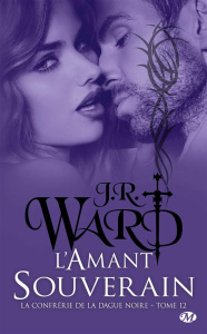 La Confrérie de la dague noire Tome 12 : L'Amant souverain - Ward J-R ; Kempler Eléonore