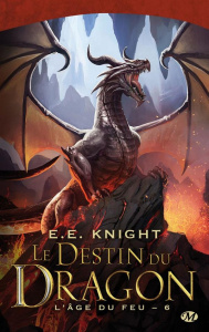 L'Age du feu Tome 6 : Le Destin du dragon - Knight E-E ; Bernet Jean-Baptiste