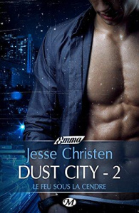 Dust City Tome 2 : Le feu sous la cendre - Christen Jesse