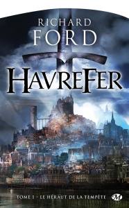 Havrefer Tome 1 : Le Héraut de la tempête - Ford Richard ; Debernard Olivier
