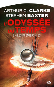 L'Odyssée du Temps Tome 3 : Les Premiers-Nés - Clarke Arthur C. ; Baxter Stephen ; Genefort Laure