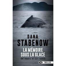 La mémoire sous la glace - Stabenow Dana ; Brèque Jean-Daniel