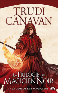 La Trilogie du magicien noir Tome 1 : La Guilde des magiciens - Canavan Trudi ; Niogret Justine