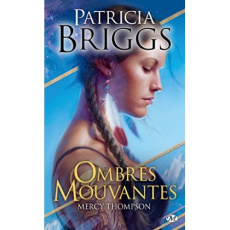 Mercy Thompson Tome 0 : Ombres mouvantes - Briggs Patricia ; Dewez Alix ; Lenoir Lorène ; Bar