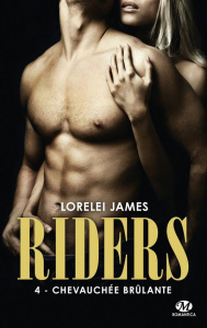 Riders Tome 4 : Chevauchée brûlante - James Lorelei ; Coello Elodie